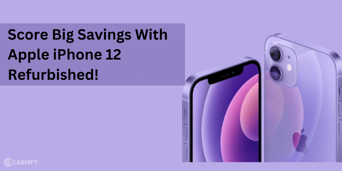 Score Big Savings With Apple iPhone 12 Refurbished Now!