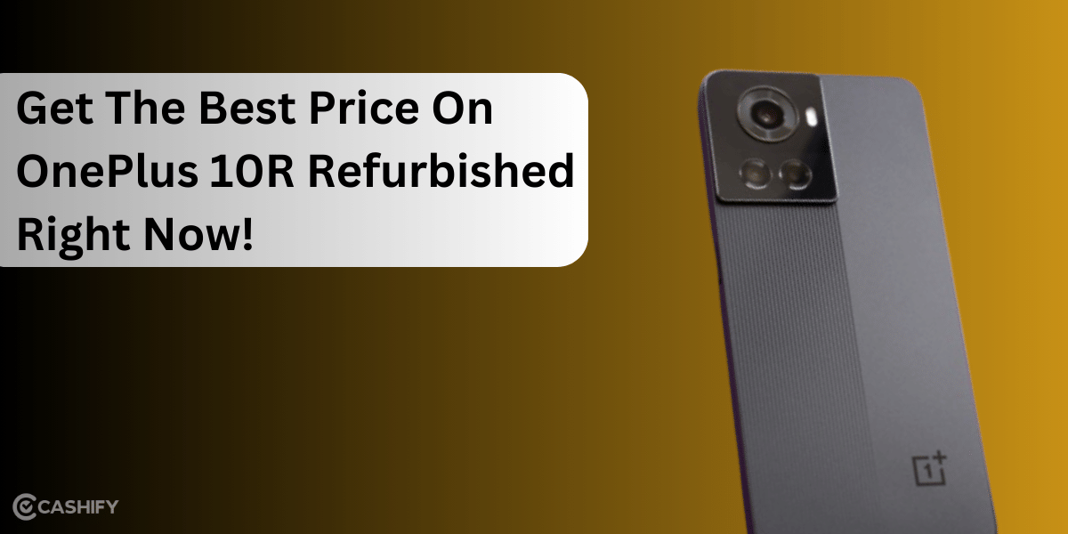 Get The Best Price On OnePlus 10R Refurbished Right Now!