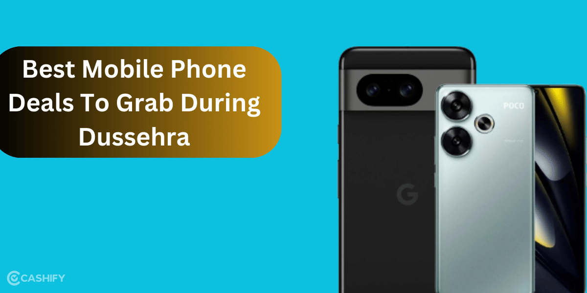 Best Mobile Phone Deals To Grab During Dussehra