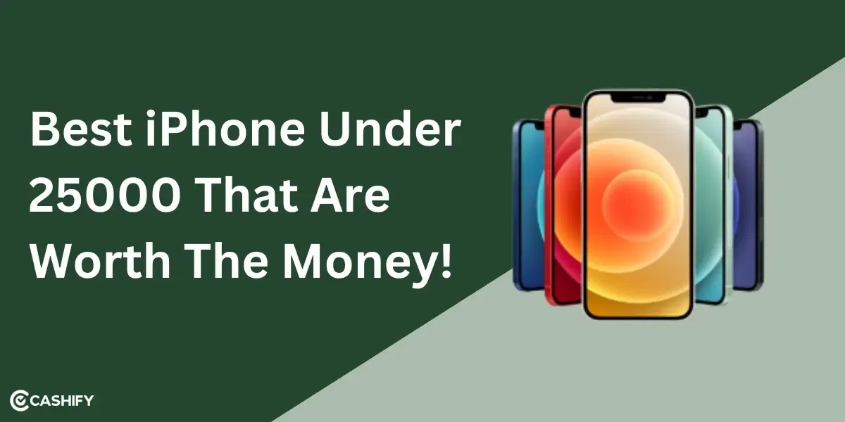 Best iPhone Under 25000 That Are Worth Buying (October 2025)!