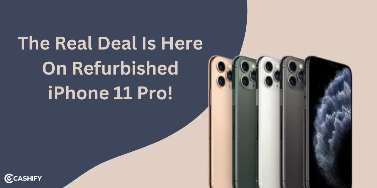 The Real Deal Is Here On Refurbished iPhone 11 Pro!