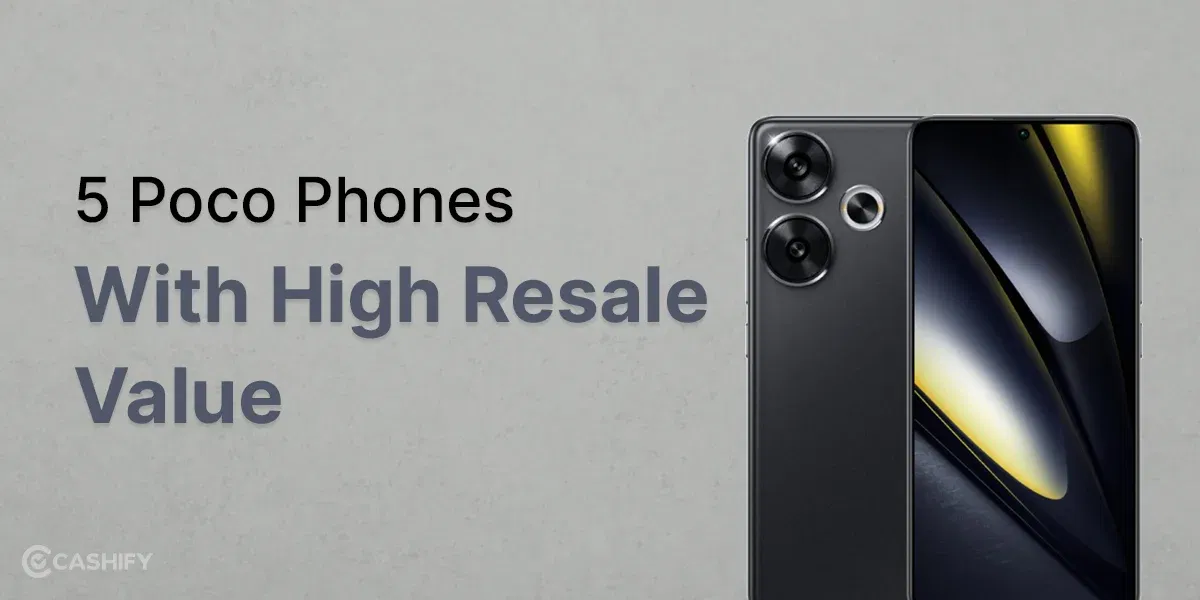 5 Poco Phones With High Resale Value