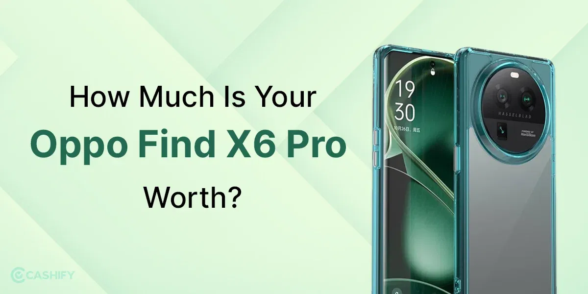 How Much Is Your Oppo Find X6 Pro Worth?