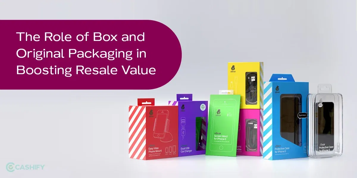 The Role of Box and Original Packaging in Boosting Resale Value