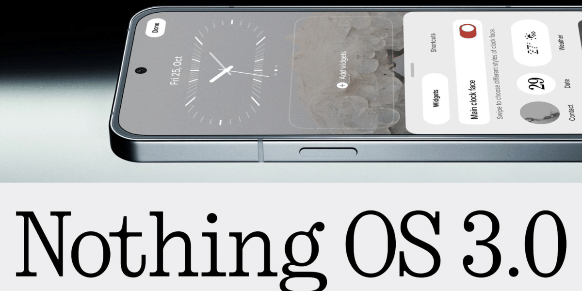 Nothing OS 3.0 Beta Is Here: Discover All Exciting Changes