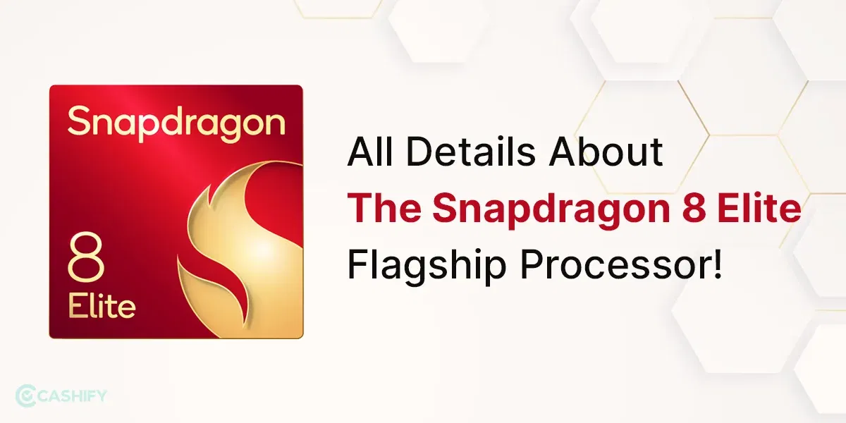 All Details About The Snapdragon 8 Elite Flagship Processor!