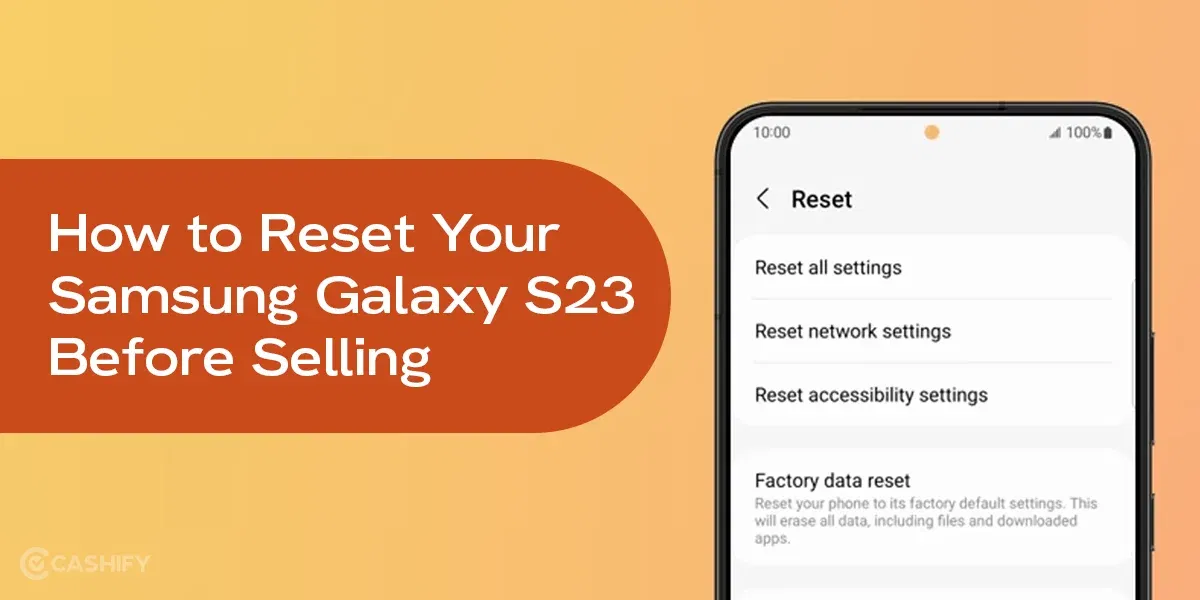 How to Reset Your Samsung Galaxy S23 Before Selling