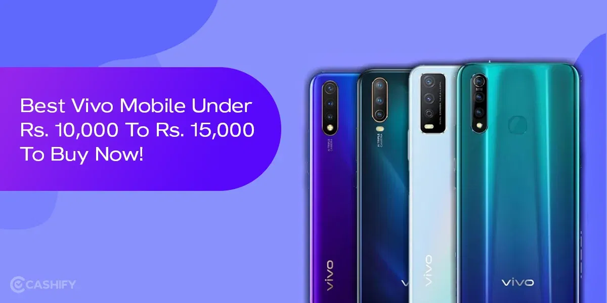 Best Vivo Mobile Under Rs. 10,000 To Rs. 15,000 To Buy Now!