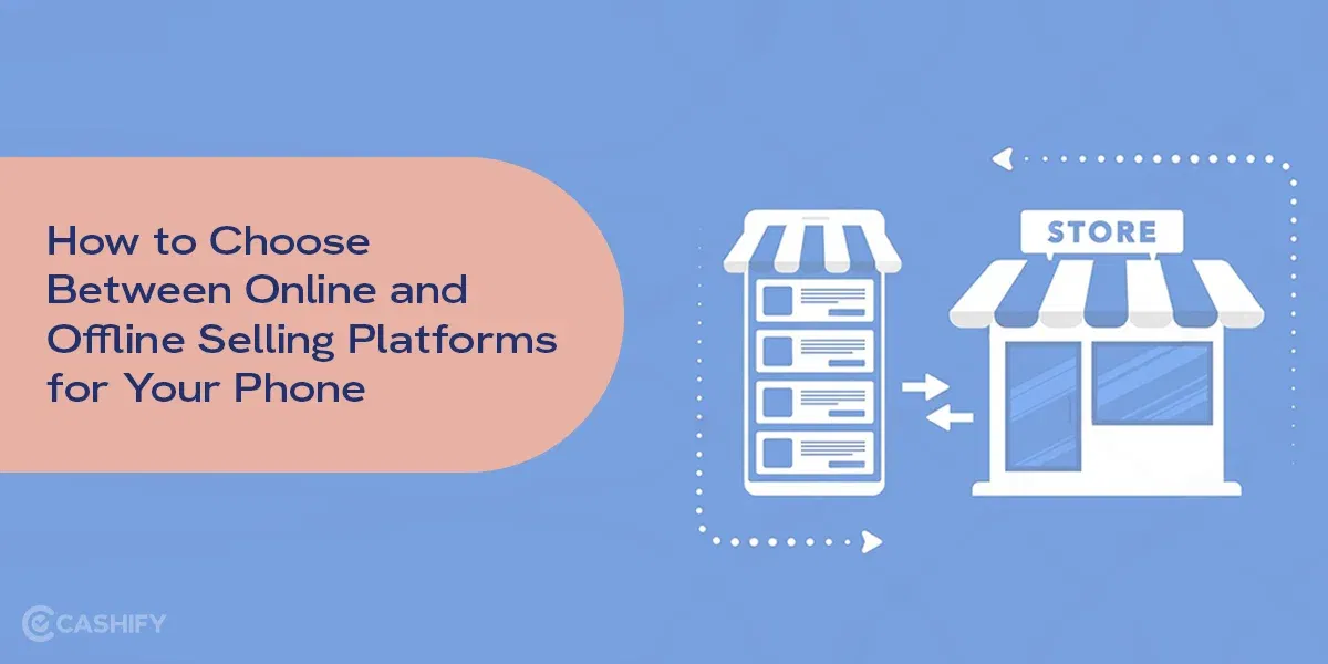 How to Choose Between Online and Offline Selling Platforms for Your Phone