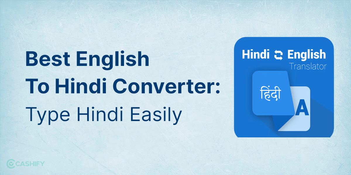 Best English To Hindi Converter: Type Hindi Easily