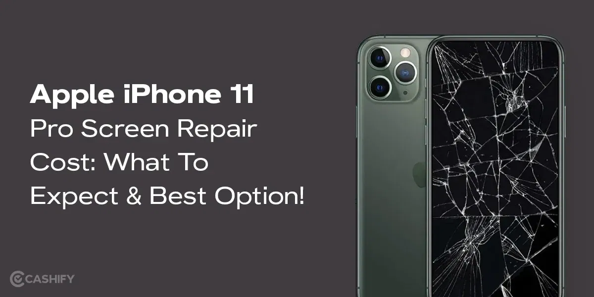 Apple iPhone 11 Pro Cracked Screen Repair Cost: What To Expect & Best Option!
