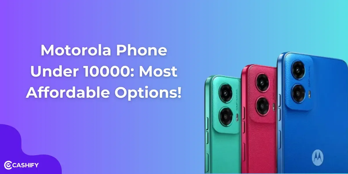 Motorola Phone Under 10000: Most Affordable Options!