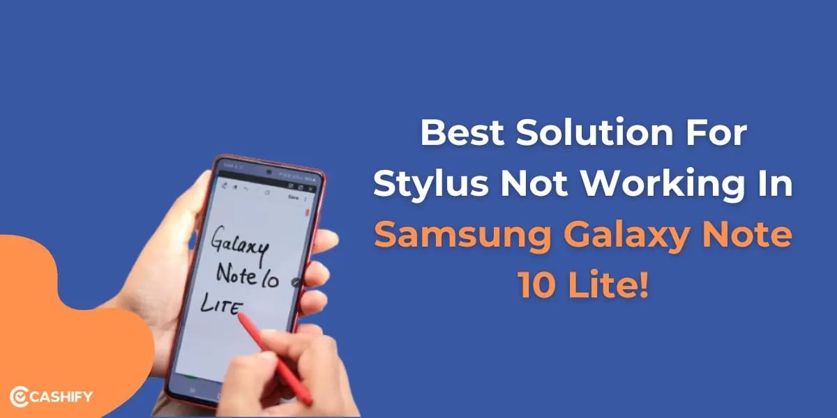 Best Solution For Stylus Not Working In Samsung Galaxy Note 10 Lite!