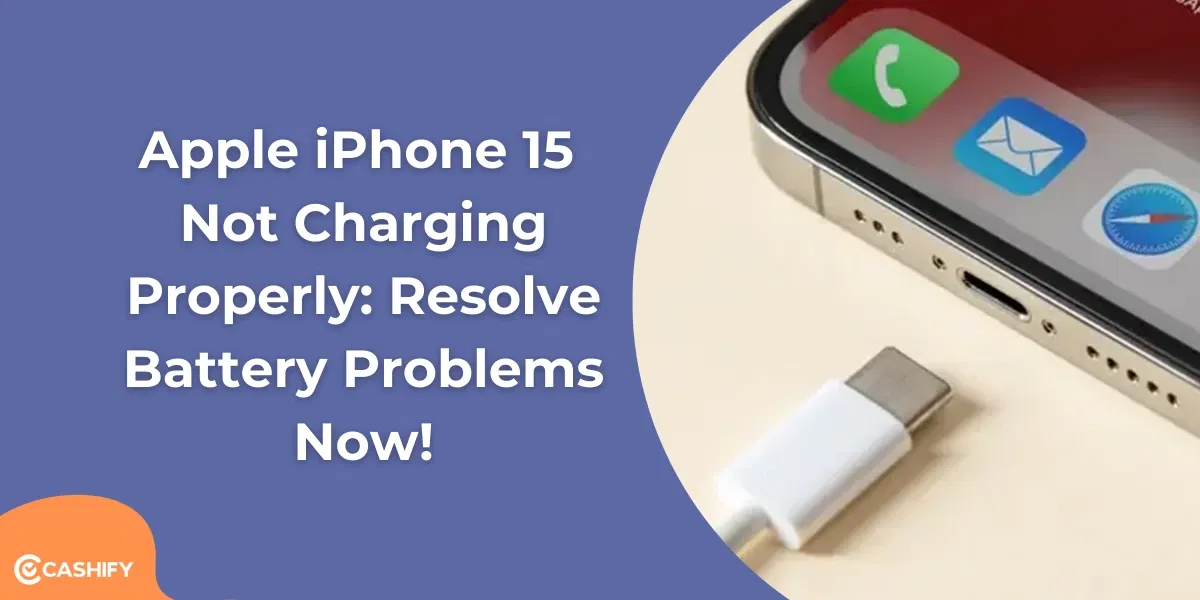Apple iPhone 15 Not Charging Properly: Resolve Battery Problems Now!