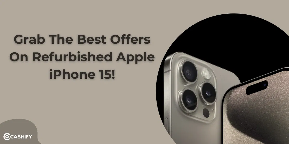 Grab The Best Offers On Refurbished Apple iPhone 15!