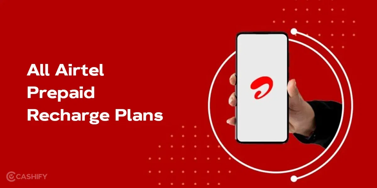 All Airtel Prepaid Recharge Plans And Offers For October 2025!