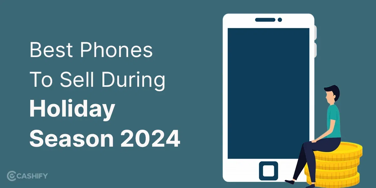Best Phones To Sell During Holiday Season 2024
