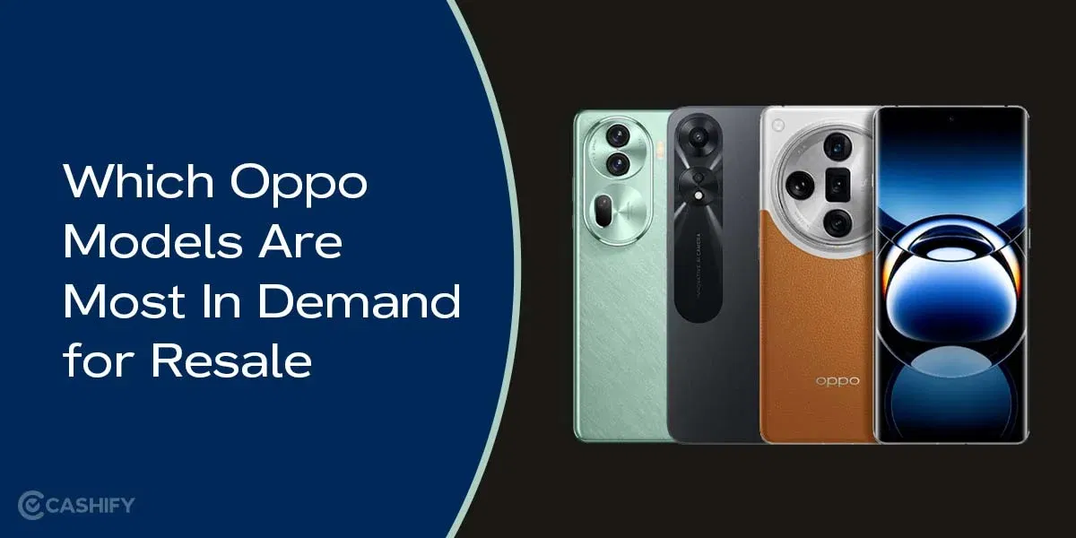 Which Oppo Models Are Most In Demand for Resale