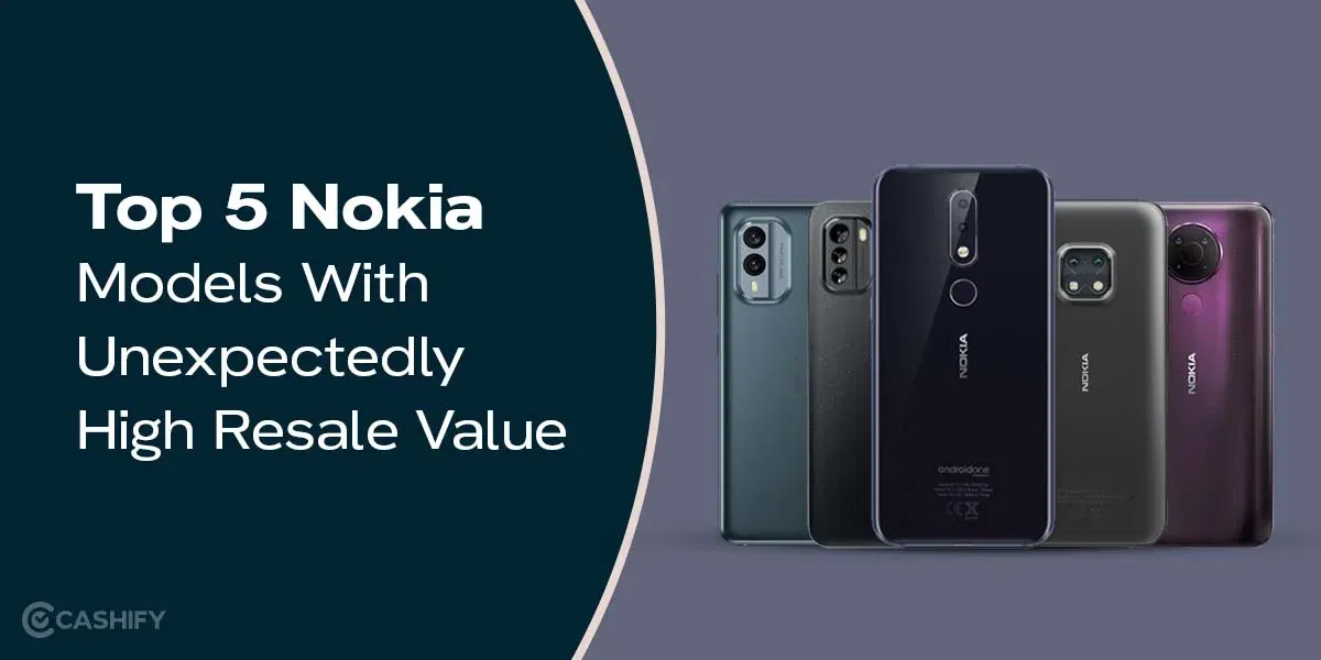 Top 5 Nokia Models With Unexpectedly High Resale Value