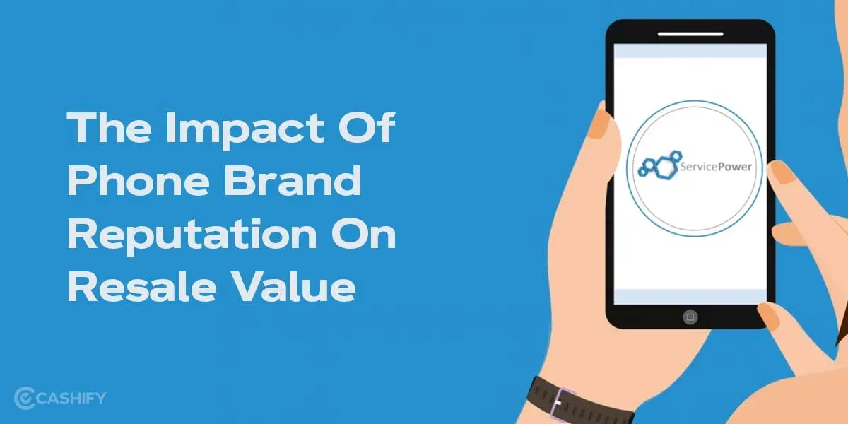 The Impact Of Phone Brand Reputation On Resale Value