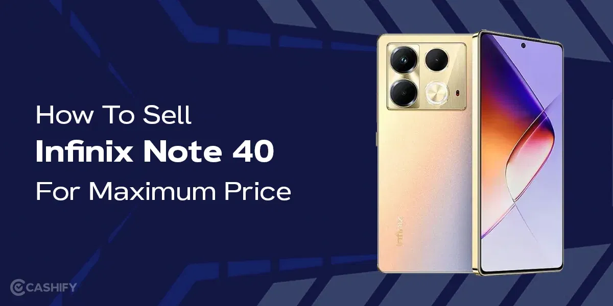 How To Sell Infinix Note 40 For Maximum Price