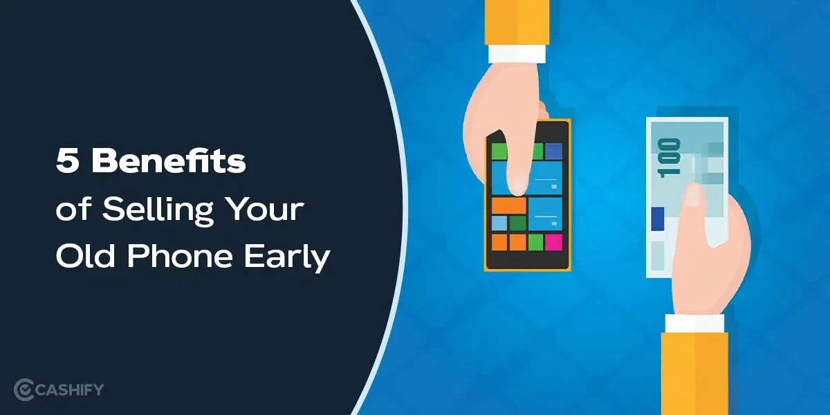 5 Benefits of Selling Your Old Phone Early