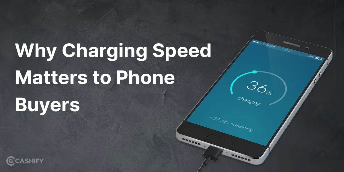 Why Charging Speed Matters to Phone Buyers