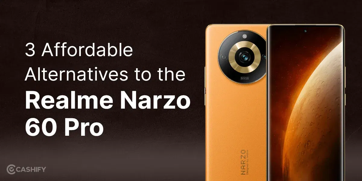 3 Affordable Alternatives to the Realme Narzo 60 Pro