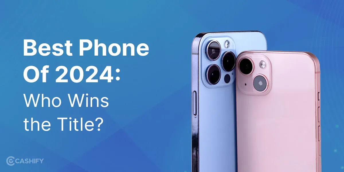 Best Phone Of 2024: Who Wins The Title?