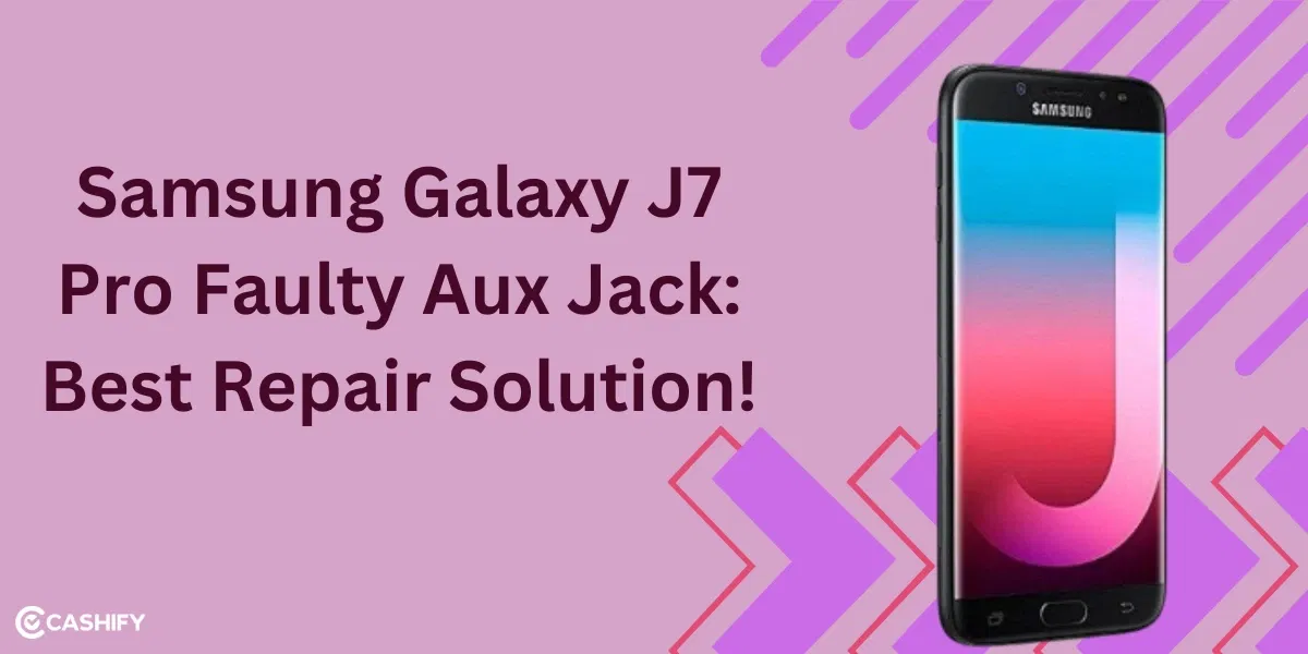 Samsung Galaxy J7 Pro Faulty Aux Jack: Best Repair Solution!