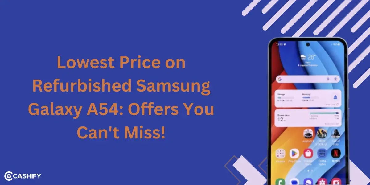 Lowest Price on Refurbished Samsung Galaxy A54: Offers You Can’t Miss!