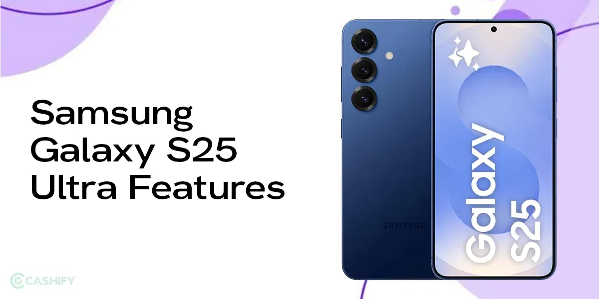 5 Samsung Galaxy S25 Ultra Features You Didn’t Know You Needed