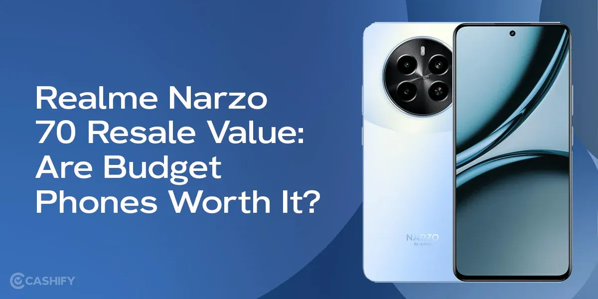 Realme Narzo 70 Resale Value: Are Budget Phones Worth It?
