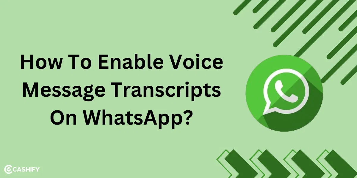 How To Enable Voice Message Transcripts On WhatsApp?