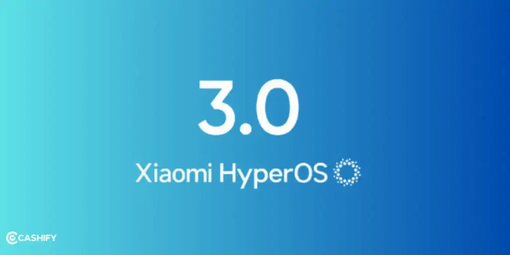 Xiaomi HyperOS 3.0 Release Date, Xiaomi Hyper OS 3.0, HyperOS 3, Xiaomi Hyper OS 3.0 Eligible Devices List,