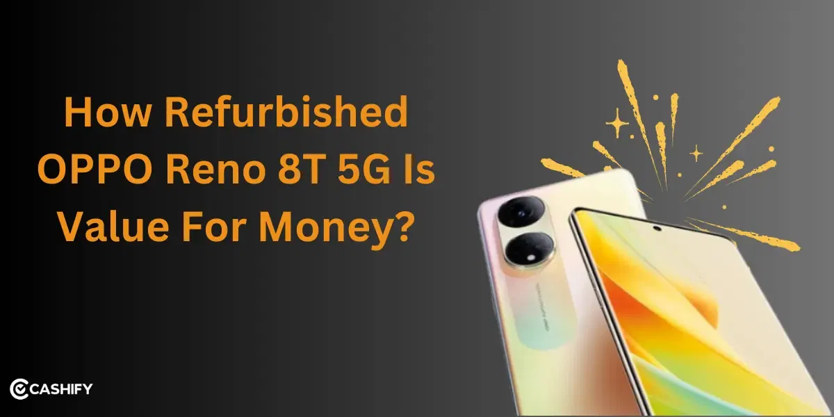The Refurbished OPPO Reno 8T 5G: The Smartest Choice for Budget-Friendly 5G!