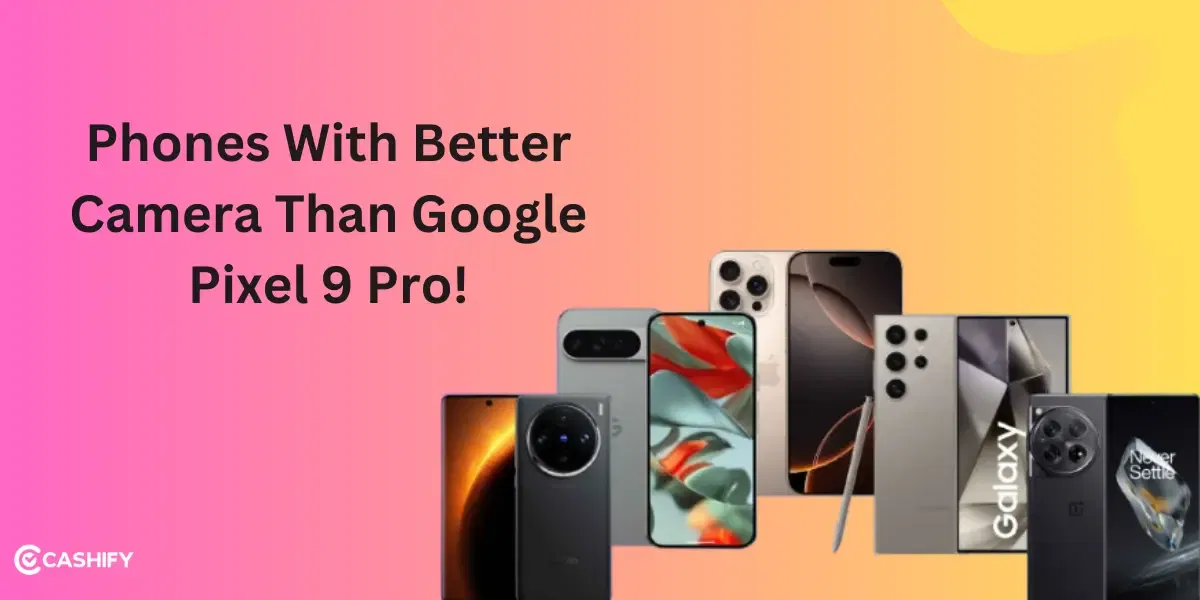 5 Phones With Better Camera Than Google Pixel 9 Pro (October 2025)!
