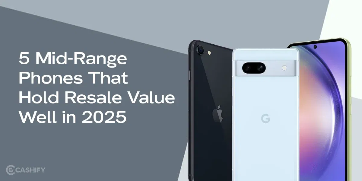 5 Mid-Range Phones That Hold Resale Value Well in 2025