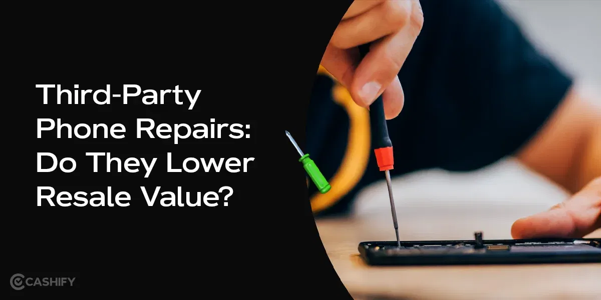 Third-Party Phone Repairs: Do They Lower Resale Value?