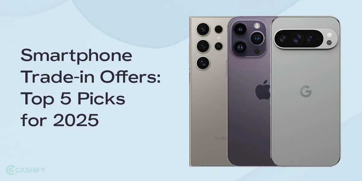 Smartphone Trade-in Offers: Top 5 Picks for 2025
