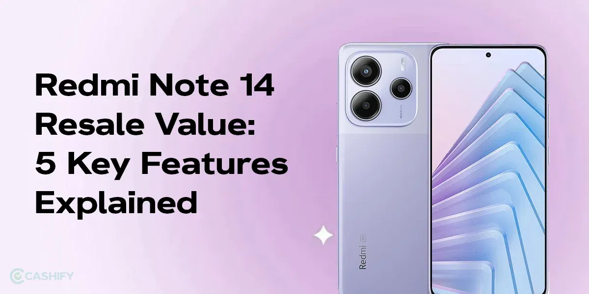 Redmi Note 14 Resale Value: 5 Key Features Explained