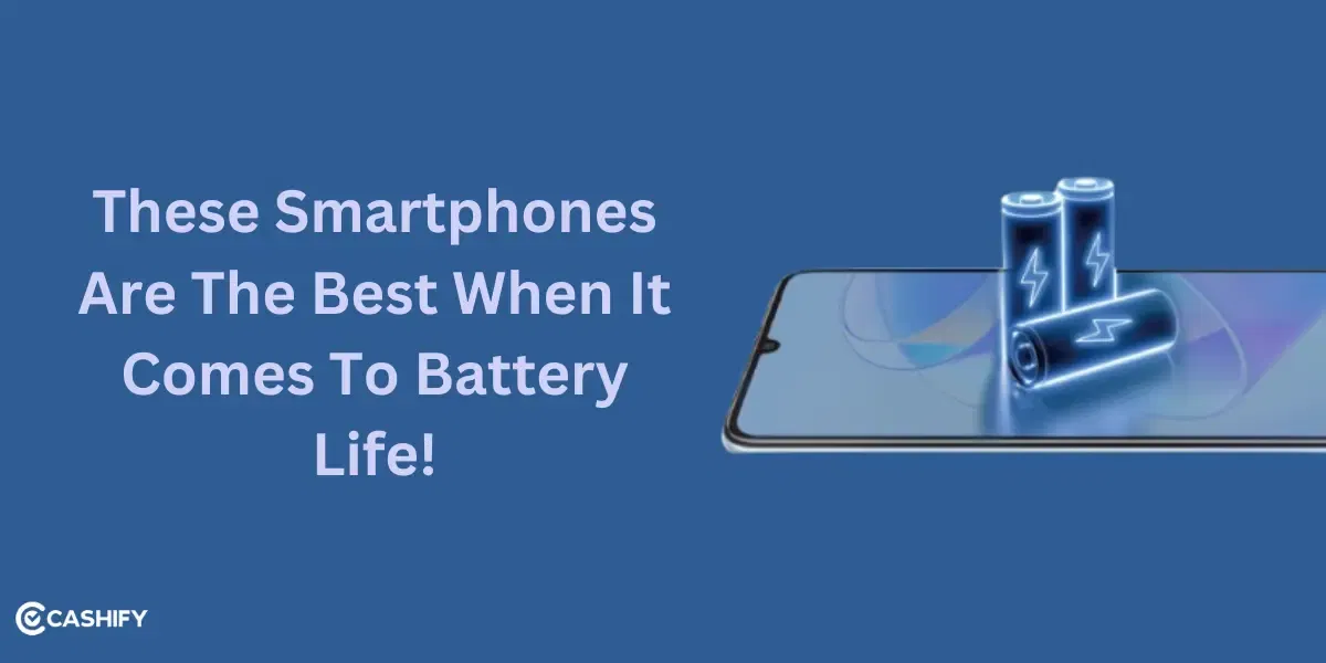 These 5 Smartphones Are The Best When It Comes To Battery Life!