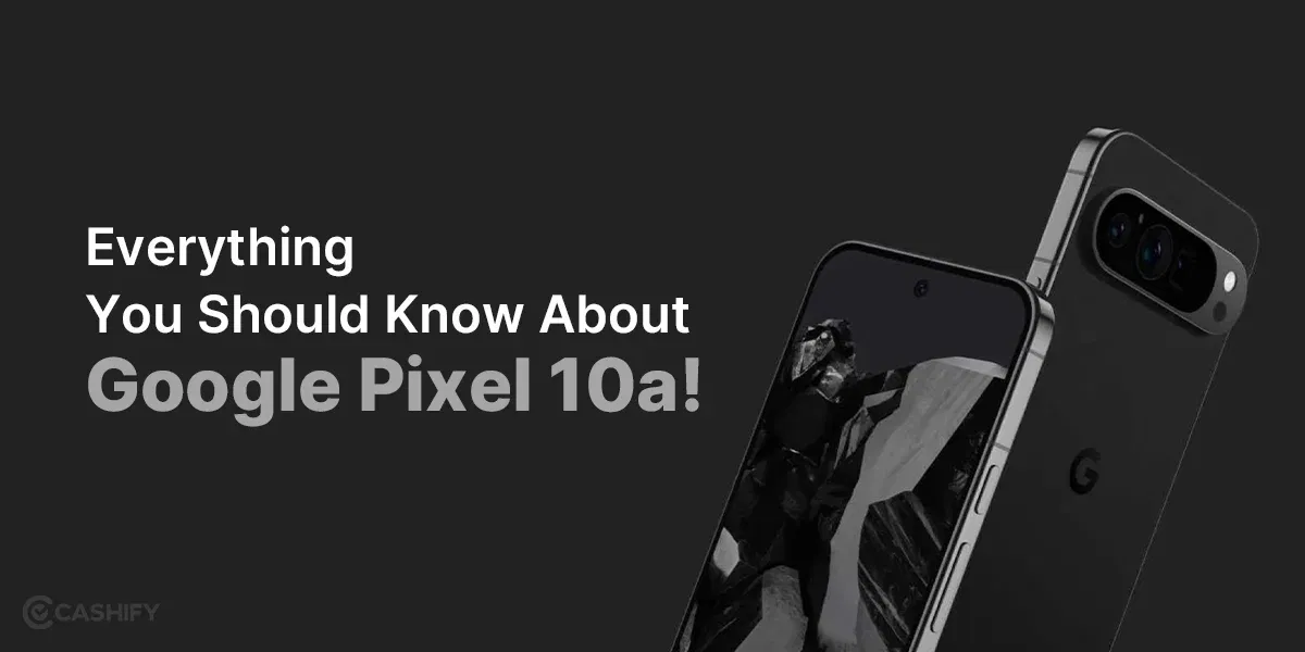 Everything You Should Know About Google Pixel 10a!