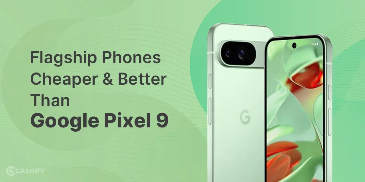 Top 5 Flagship Killers of 2025: Phones Cheaper & Better Than Pixel 9