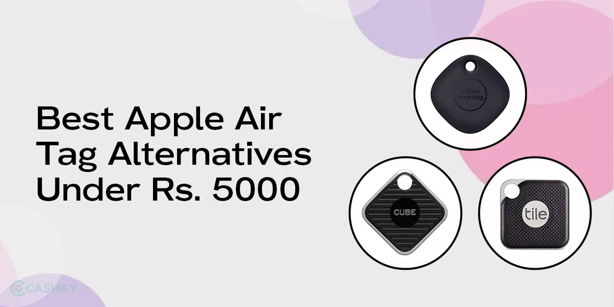 Best Apple Air Tag Alternatives Under Rs. 5000