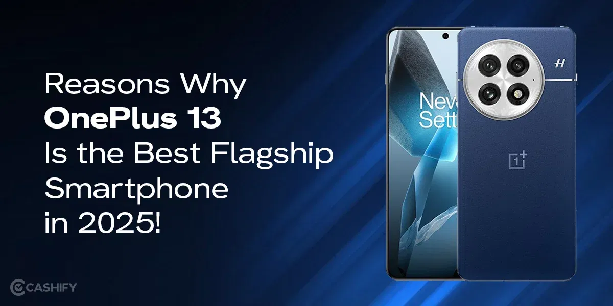 5 Reasons Why OnePlus 13 Is The Best Flagship Smartphone In 2025!