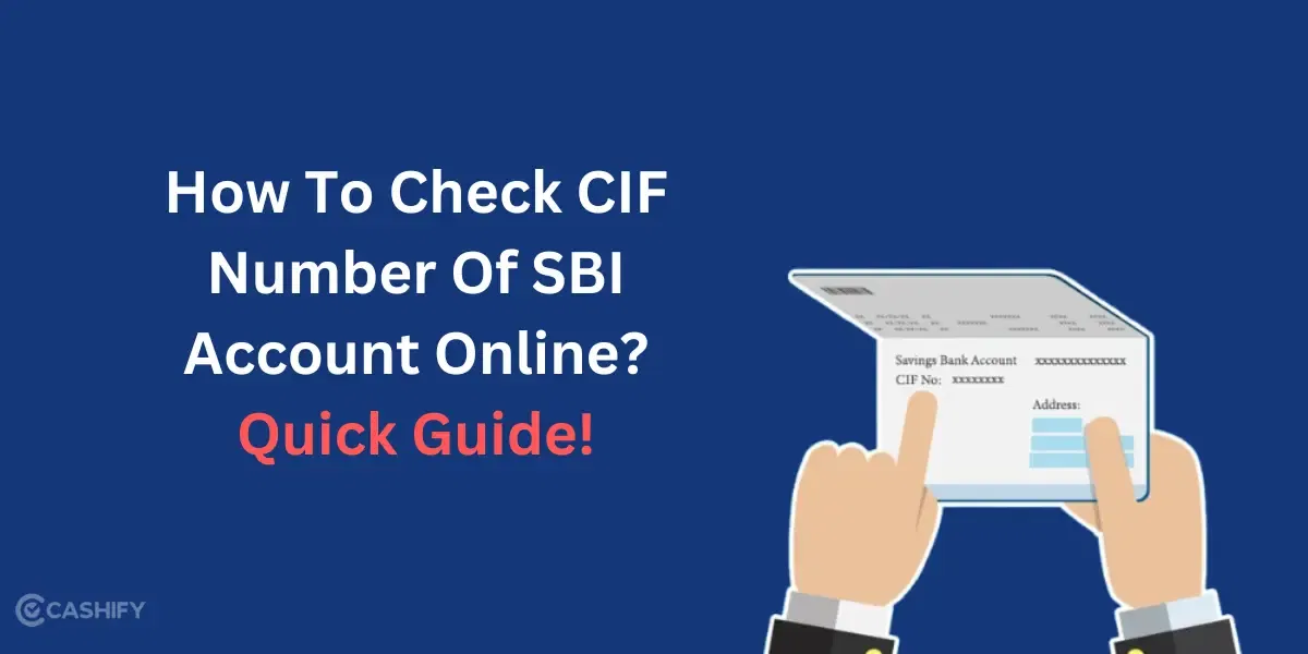 How To Check CIF Number Of SBI Account Online? Quick Guide!