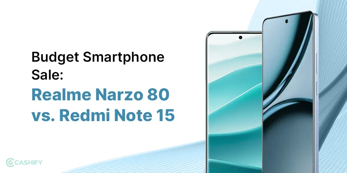Budget Smartphone Sale: Realme Narzo 80 vs. Redmi Note 15