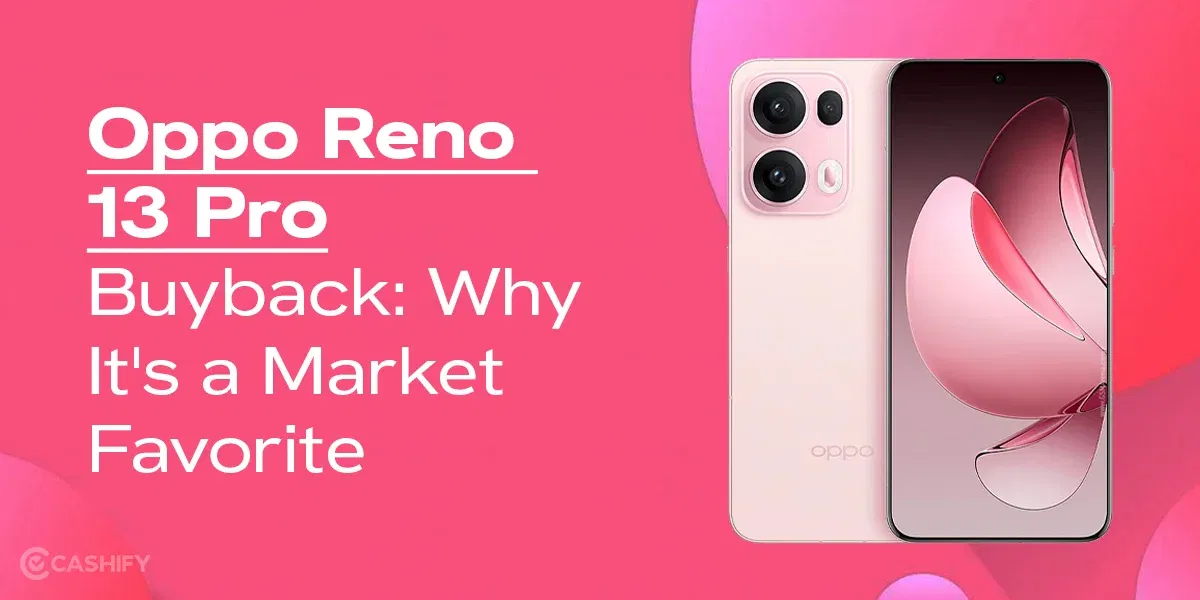 Oppo Reno 13 Pro Buyback: Why It’s a Market Favorite