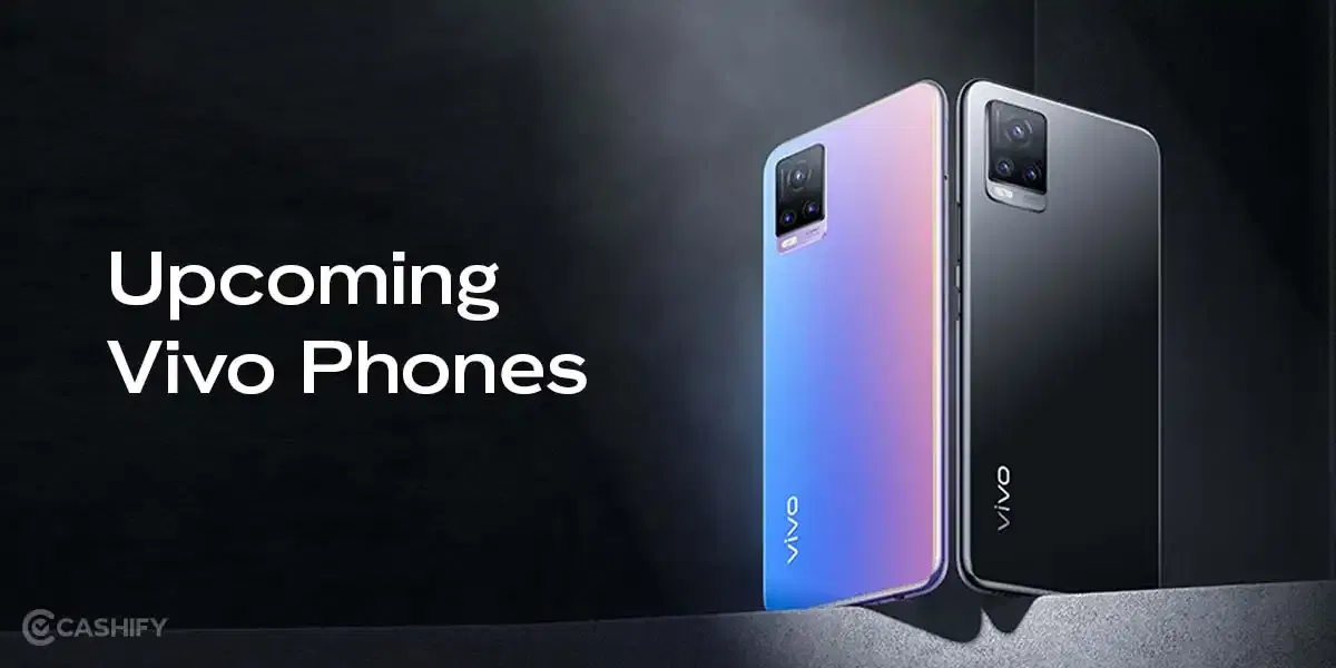 Upcoming Vivo Mobile Phones: Budget To Premium Models Revealed